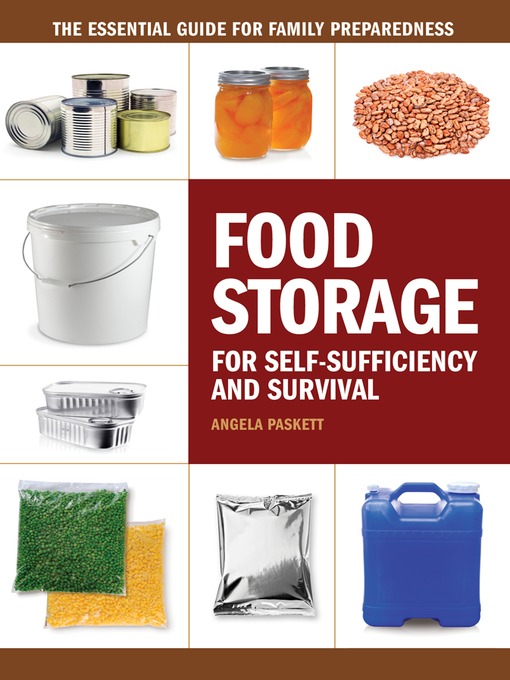 Title details for Food Storage for Self-Sufficiency and Survival by Angela Paskett - Available